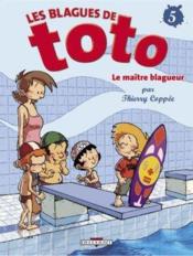 Les blagues de Toto t.5 ; le maître blagueur  - Thierry Coppée - Lorien 