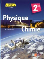 E.S.P.A.C.E LYCEE ; physique chimie ; 2de ; manuel (édition 2014)  - Collectif 