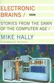 Electronic Brains - Stories From The Dawn Of The Computer Age - Couverture - Format classique