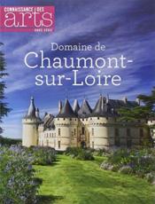 Connaissance des arts Hors-Série ; domaine de Chaumont sur Loire  - Connaissance Des Arts - Collectif 