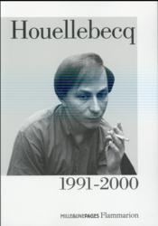 Houellebecq 1991-2000  - Michel Houellebecq 