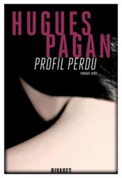 Profil perdu  - Hugues Pagan 