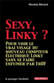 Sexy, Linky ? pour voir le vrai visage du nouveau compteur électrique  - Berard Nicolas 