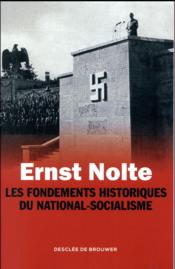 Les fondements historiques du national-socialisme - Couverture - Format classique