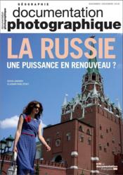 Documentation photographique N.8126 ; la Russie ; une puissance en renouveau ?  - Documentation Photographique 