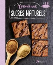 Desserts aux sucres naturels  - Alice Delvaille 