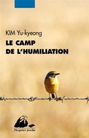 Le camp de l'humiliation - Kim, Yu-Kyeong