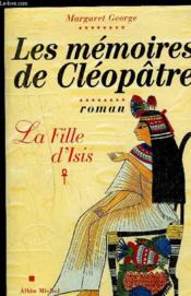 La mémoire de Cléopâtre t.1 ; la fille d'isis - Couverture - Format classique