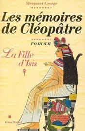 La mémoire de Cléopâtre t.1 ; la fille d'isis - Couverture - Format classique