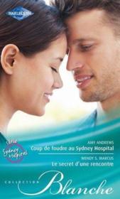 Vente  Coup de foudre au Sydney Hospital ; le secret d'une rencontre  - Amy Andrews - Wendy S. Marcus 