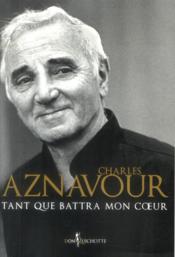 Tant que battra mon coeur  - Aznavour Charles 