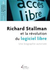 Richard Stallman et la révolution du logiciel libre ; une biographie autorisée  - Williams/Masutti - Sam Williams - Christophe Masutti 