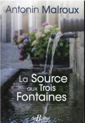 La source aux trois fontaines  - Antonin Malroux 