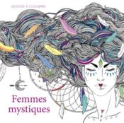 Femmes mystiques : dessins à colorier  - Collectif 