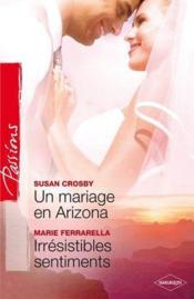 Vente  Mariage en Arizona ; irrésistibles sentiments  - Susan Crosby - Marie Ferrarella 