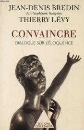 Convaincre - dialogue sur l'eloquence - Couverture - Format classique