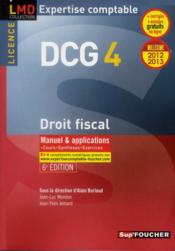 Vente  DCG 4 ; droit fiscal ; manuel et applications (édition 2012-2013)  - Alain Burlaud - Jean-Luc Mondon - Jean-Yves Jomard 