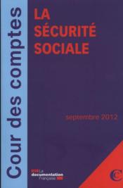 La sécurité sociale ; septembre 2012 ; rapport sur l'application des lois de financement de la sécurité sociale  - Cour des comptes 