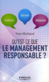 Qu'est-ce que le manager responsable ? confiance, décision, réflexivité  - Yves Michaud 