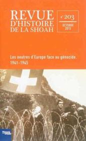 Revue d'histoire de la Shoah N.203 ; les neutres d'Europe face au génocide  - Memorial De La Shoah 