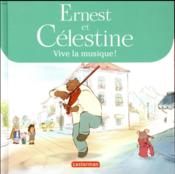 Ernest et Célestine ; vive la musique ! - Couverture - Format classique