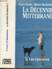 La Decennie Mitterrand - Tome Ii - Les Epreuves 1984-1988 - Couverture - Format classique