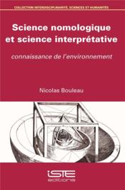 Science nomologique et science interprétative ; connaissance de l'environnement  - Nicolas Bouleau 