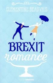 Brexit romance  - Clementine Beauvais 