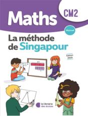 La méthode de Singapour ; maths ; CM2 (édition 2019)  - Collectif 