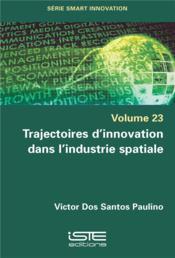 Trajectoires d'innovation dans l'industrie spatiale  - Victor Dos Santos Paulino 