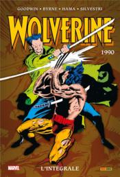 Wolverine ; Intégrale vol.3 ; 1990  - Marc Silvestri - Larry Hama - Archie Goodwin - John Byrne 