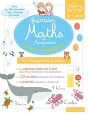 Réussir en maths avec Montessori et la pédagogie de singapour ; MS - Couverture - Format classique