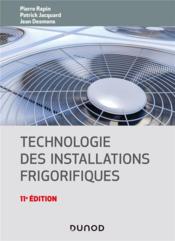 Technologie des installations frigorifiques (11e édition)  - Jean Desmons - Patrick Jacquard - Pierre Rapin 