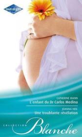 Vente  L'enfant du Dr Carlos Medina ; une troublante révélation  - Catherine Mann - Joanna Neil 