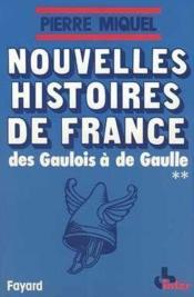 Nouvelles Histoires de France : Des Gaulois à de Gaulle - Couverture - Format classique
