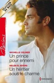 Vente  Un prince pour ennemi ; un héritier sous le charme  - Michelle Celmer - Helen R. Myers 
