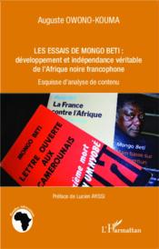 Les essais de mongo beti : développement et indépendance véritable de l'Afrique noire francophone ; esquisse d'analyse de contenu - Couverture - Format classique