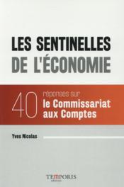 Les sentinelles de l'économie ; 40 réponse sur le commissariat aux comptes  - Yves Nicolas 