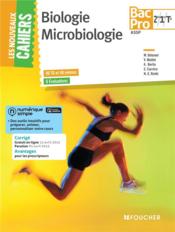 Les nouveaux cahiers ; biologie ; microbiologie ; 2nde, 1ère, terminale ; bac pro  - Collectif 