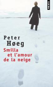 Smilla et l'amour de la neige  - Peter Hoeg 