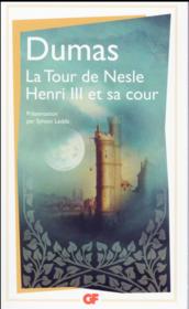 La tour de Nesle ; Henri III et sa cour  - Alexandre Dumas 