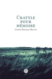 cratyle pour mémoire  - Martin Lionel-Edouar - Lionel-Edouard Marti 