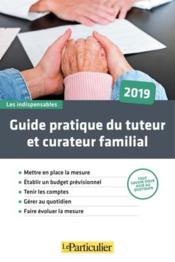 Vente  Guide pratique du tuteur et du curateur familial  - Collectif Le Particu - Collectif Le Particuer 