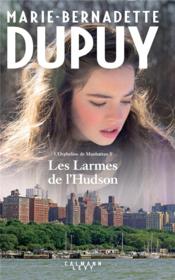 Vente  L'orpheline de Manhattan T.3 ; les larmes de l'Hudson  - Marie-Bernadette Dupuy 