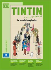 Tintin, c'est l'aventure Hors-Série ; le musée imaginaire - Couverture - Format classique