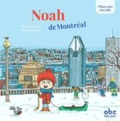 Vente livre :  Viens voir ma ville ; Noah de Montréal  - Stephane Husar 