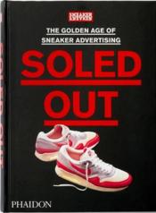 Soled out : the golden age of sneaker advertising - Couverture - Format classique