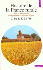 Histoire de la france rurale. de 1340 a 1789 - vol02 - Intérieur - Format classique