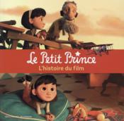 Le Petit Prince : l'histoire du film - Couverture - Format classique