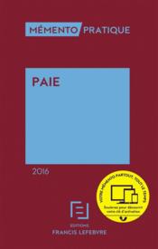 Mémento pratique ; paie (édition 2016)  - Redaction Efl 